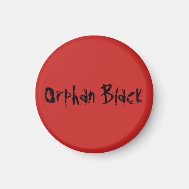 Orphan Black in bedrückter Schrift Magnet (Vorne)
