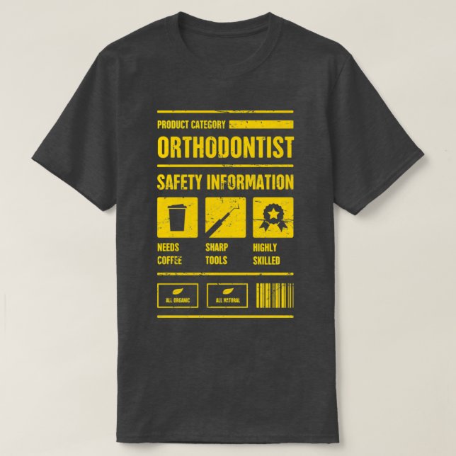 Orthodontist Dentist Safety Information T-Shirt (Design vorne)
