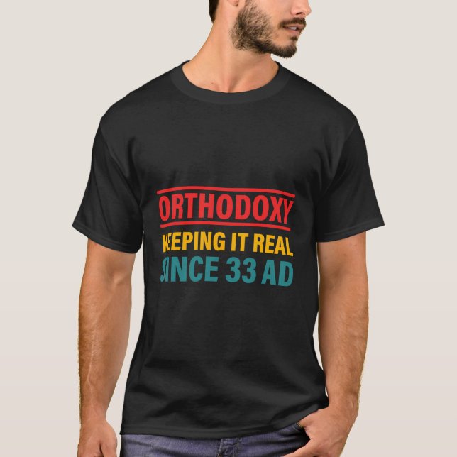 Orthodoxie Behielt es real seit 33 Ad T-Shirt (Vorderseite)