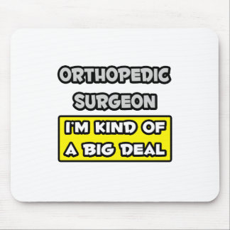 Orthopädie Chirurgin .. Ich bin irgendwie ein groß Mousepad