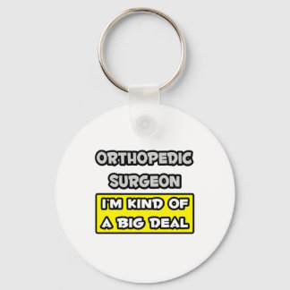 Orthopädie Chirurgin .. Ich bin irgendwie ein groß Schlüsselanhänger