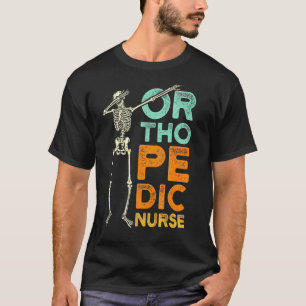Orthopädie Krankenschwester Ortho Krankenpflege 6 T-Shirt