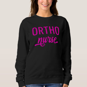 Orthopädie Krankenschwester Ortho Krankenpflege Rn Sweatshirt