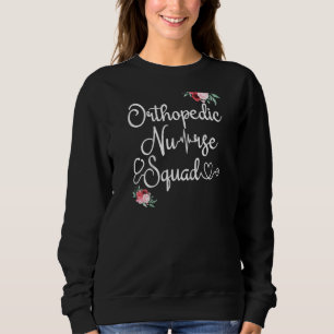 Orthopädie Ortho Squad Niedliche Blume Krankenpfle Sweatshirt