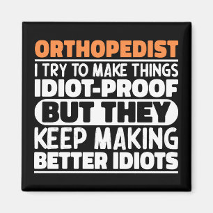 Orthopädist versuche ich Dinge zu machen Lustige S Magnet
