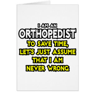 Orthopädistin... nehme an, ich habe nie Unrecht