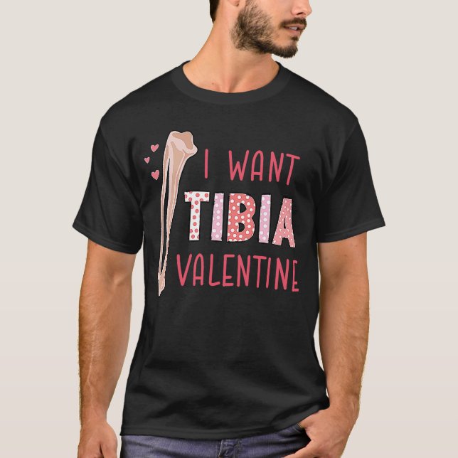 Orthopedic Radiology Surgeon I Want Tibia Your Val T-Shirt (Vorderseite)