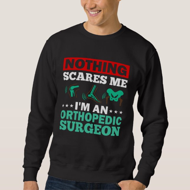 Orthopedic Surgeon Bone Orthopedist Medical Doctor Sweatshirt (Vorderseite)