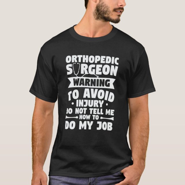 Orthopedic Surgeon Warning To Avoid Injury Do Not  T-Shirt (Vorderseite)