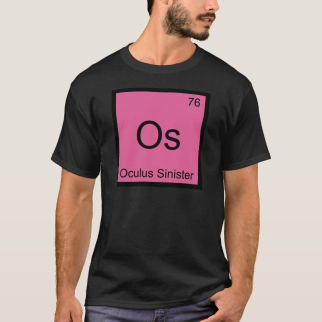 Os - Oculus Sinister Chemistry Element Symbol Eye T-Shirt (Vorderseite)