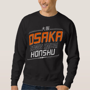 Osaka Region Kansai Honshu Sweatshirt