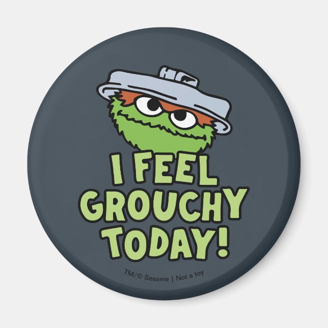 Oscar der Grouch | Ich fühle mich heute Grouchy! Magnet (Vorne)