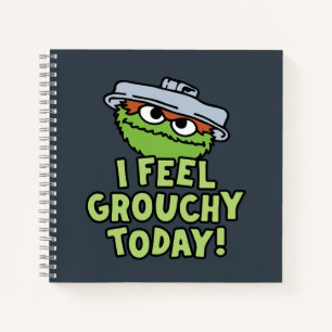 Oscar der Grouch Ich fühle mich heute Grouchy! Notizbuch