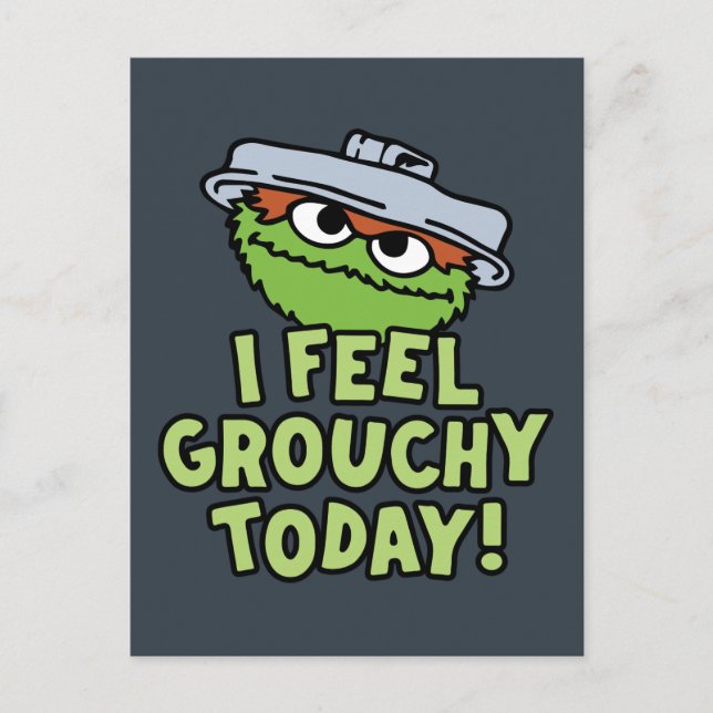Oscar der Grouch | Ich fühle mich heute Grouchy! Postkarte (Vorderseite)