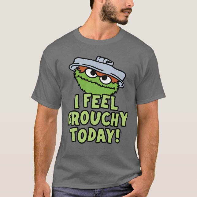 Oscar der Grouch | Ich fühle mich heute Grouchy! T-Shirt (Vorderseite)