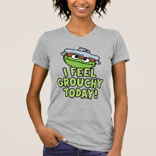 Oscar der Grouch Ich fühle mich heute Grouchy! T-Shirt
