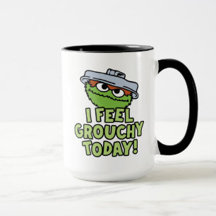 Oscar der Grouch Ich fühle mich heute Grouchy! Tasse