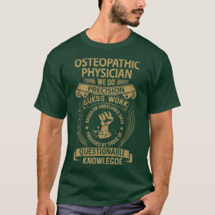 Osteopathischer Arzt wir machen Präzisionsgeschenk T-Shirt