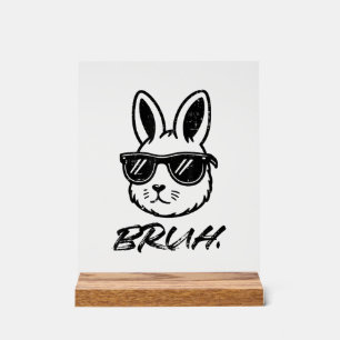 Oster-Bruh-Hase-Sonnenbrille Lustiges Meme Männer  Acrylschild