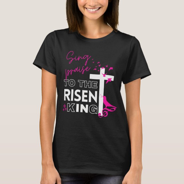 OsterChristlich "Sing to the Risen King" Frauenges T-Shirt (Vorderseite)