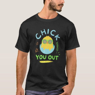 Ostereier Glückliches Ostern Huhn Chick You Out T-Shirt