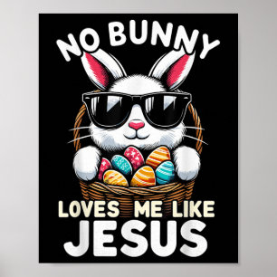Osterfeiertag keine sonnigen Lieben Ich wie Jesus Poster