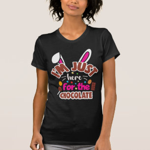 Osterhase Ich bin nur für die Schokolade hier T-Shirt