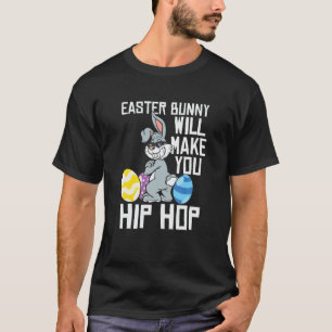 Osterhase wird euch zum Hip Hop Funny Osterfest ma T-Shirt