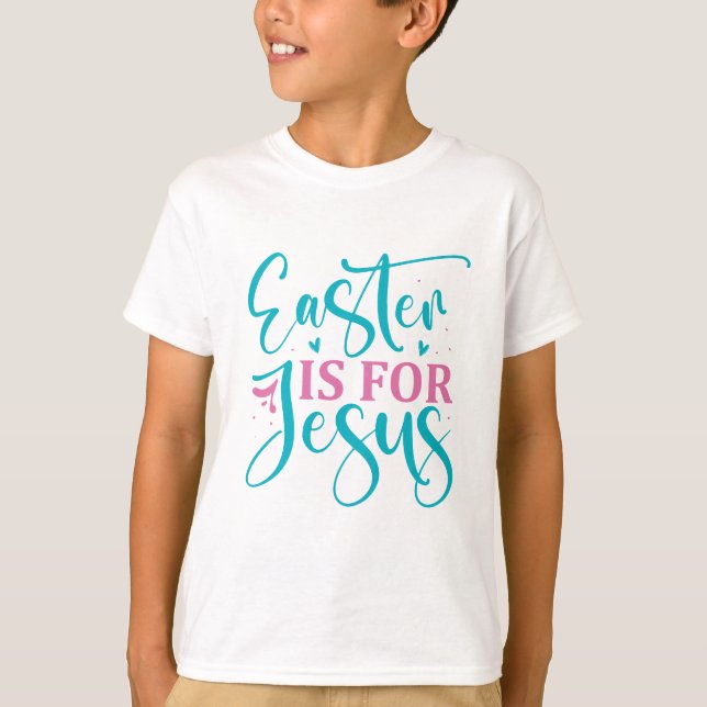Ostern ist für Jesus - Ostern T-Shirt (Vorderseite)