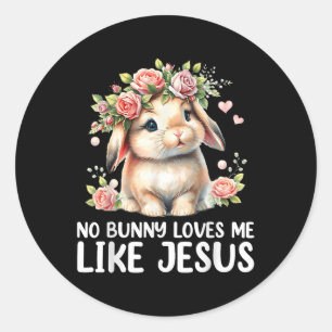 Ostern keine sonnigen Lieben Ich mag Jesus Christl Runder Aufkleber
