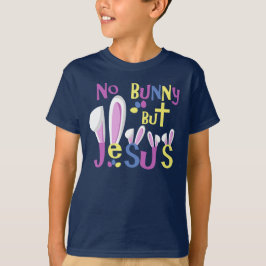 Ostern-Shirt-Kinder - kein Häschen aber Jesus T-Shirt