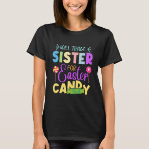 Ostern tauscht Schwester gegen Oster-Süßigkeiten T-Shirt