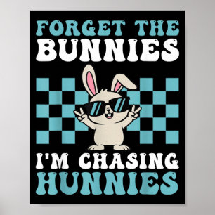 Ostern Vergesst die Hasen Ich jage Hunnies Kleinki Poster