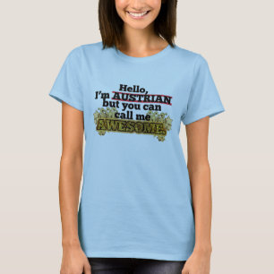 Österreicher, aber rufen mich fantastisch an T-Shirt