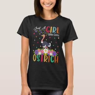 Ostrich Bird nur ein Mädchen, das Strauß Lieben ha T-Shirt