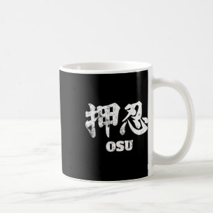 Osu oder Oss Karate Japanisch Osu Shinobu Kampfkun Kaffeetasse