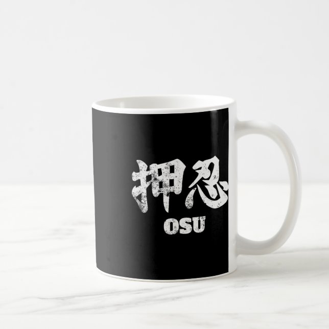 Osu oder Oss Karate Japanisch Osu Shinobu Kampfkun Kaffeetasse (Rechts)
