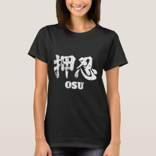Osu oder Oss Karate Japanisch Osu Shinobu Kampfkun T-Shirt