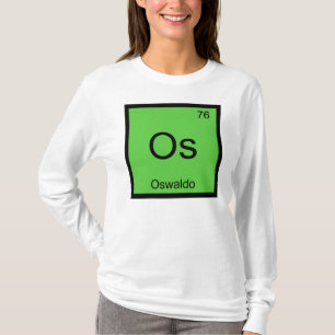 Oswaldo Name Chemie Element Periodensystem T-Shirt