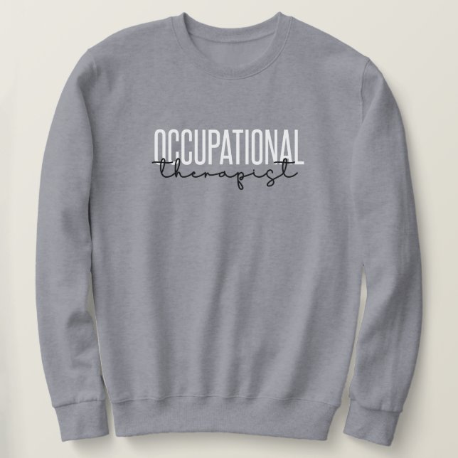 OT-Geschenke des Arbeitstherapeuten Sweatshirt (Design vorne)