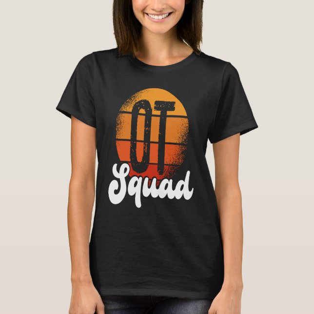 OT Squad Healthcare Occupational Therapy Assistant T-Shirt (Vorderseite)
