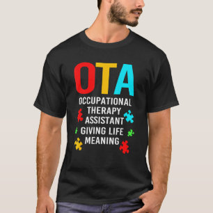 Ota Occupational Therapy Assistant Giving Life Mea T-Shirt