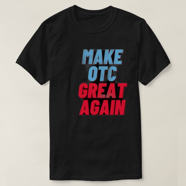 OTC wieder groß machen T-Shirt (Design vorne)