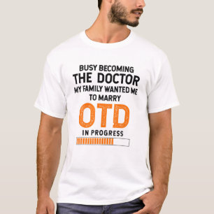 OTD Student Doktor der Berufstherapie - beschäfti T-Shirt