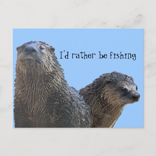 Otter 2, ich möchte lieber angeln postkarte (Vorderseite)