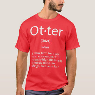 Otter Definition Funny Niedlich Gay Man Gag Gesche T-Shirt