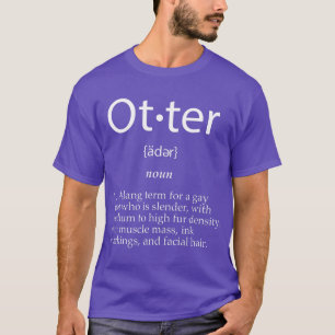 Otter Definition Funny Niedlich Gay Man Gag Gesche T-Shirt
