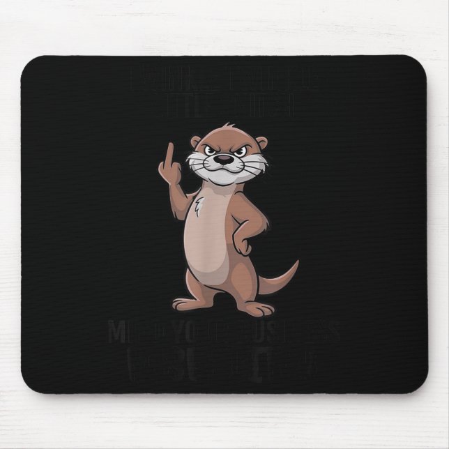 Otter Funkel kleiner Petzer Kümmere dich um deine  Mousepad (Vorne)