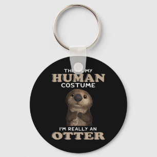 Otter-Geschenk   Mein menschliches Kostüm bin ich  Schlüsselanhänger