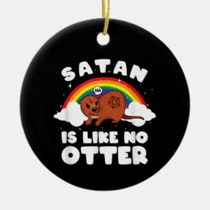 Otter Geschenk Satanischer Regenbogen Satan ist Keramik Ornament